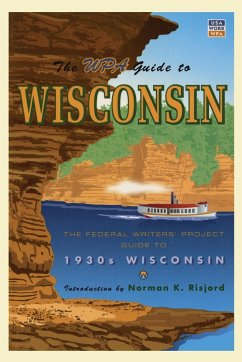 The WPA Guide to Wisconsin - Federal Writer's Project