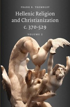 Hellenic Religion and Christianization C. 370-529, Volume II - Trombley