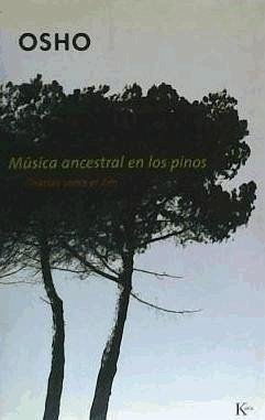 Música ancestral en los pinos : charlas sobre el zen - Osho