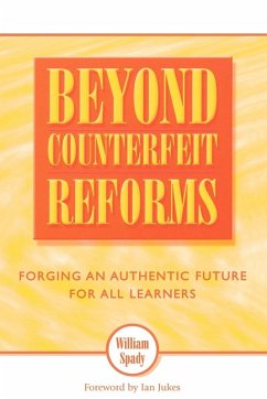 Beyond Counterfeit Reforms - Spady, William; Jukes, Ian; Ahern, Ursula