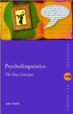 Psycholinguistics: The Key Concepts - Field, John (University of Reading, UK)