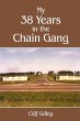My 38 Years in the Chain Gang - Bild 1