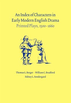 An Index of Characters in Early Modern English Drama - Berger, Thomas L.; Bradford, William C.; Sondergard, Sidney L.