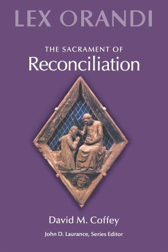 The Sacrament of Reconciliation - Coffey, David M