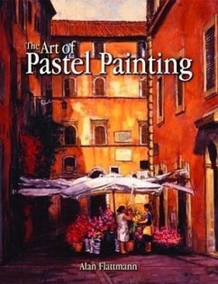 The Art of Pastel Painting - Flattmann, Alan