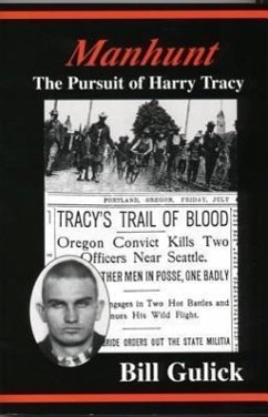 Manhunt: The Pursuit of Harry Tracy - Gulick, Bill