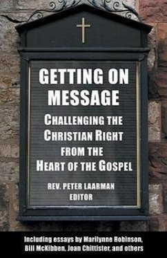 Getting on Message: Challenging the Christian Right from the Heart of the Gospel