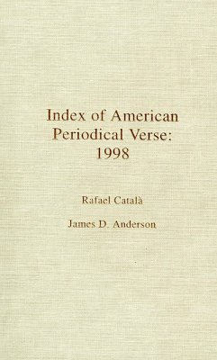 Index of American Periodical Verse 1998 - Català, Rafael; Anderson, James D Index of American Periodical Verse 1998 - Català, Rafael; Anderson, James D