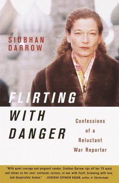 Flirting with Danger: Confessions of a Reluctant War Reporter - Darrow, Siobhan