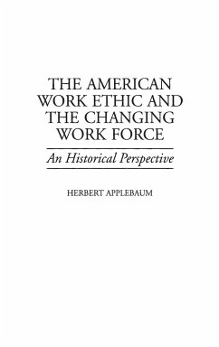 The American Work Ethic and the Changing Work Force - Applebaum, Herbert