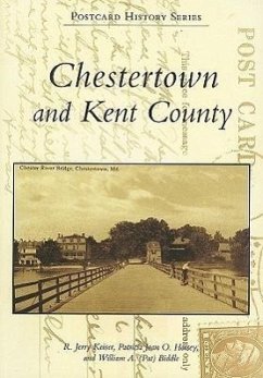 Chestertown and Kent County - Keiser, R. Jerry; Horsey, Patricia Joan O.; Biddle