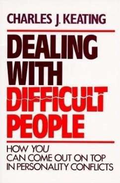 Dealing with Difficult People - Keating, Charles J