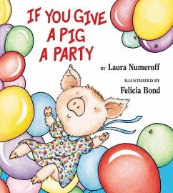 If You Give a Pig a Party - Numeroff, Laura Joffe