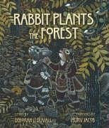 Rabbit Plants the Forest - Duvall, Deborah L