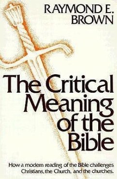 The Critical Meaning of the Bible - Brown, Raymond E