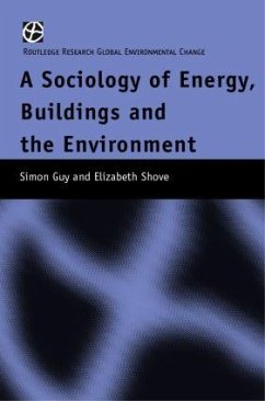 The Sociology of Energy, Buildings and the Environment - Guy, Simon; Shove, Elizabeth