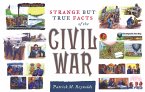 Strange But True Facts of the Civil War