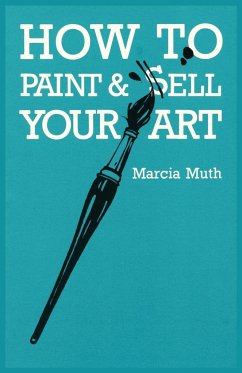 How To Paint & Sell Your Art - Muth, Marcia