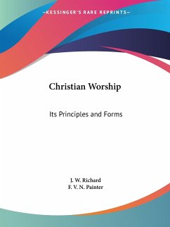 Christian Worship - Richard, J. W.; Painter, F. V. N.