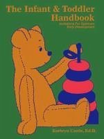 The Infant & Toddler Handbook: Invitations for Optimum Early Development - Castle, Kathryn