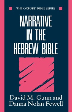Narrative in the Hebrew Bible - Gunn, David M.; Fewell, Danna Nolan