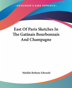 East Of Paris Sketches In The Gatinais Bourbonnais And Champagne