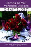 Planning the Most Memorable Wedding on Any Budget [With Pocket Wedding Planner]