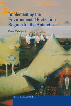 Implementing the Environmental Protection Regime for the Antarctic - Vidas, D. (Hrsg.)