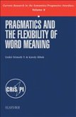 Pragmatics and the Flexibility of Word Meaning