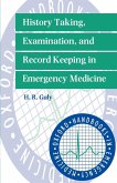 History Taking, Examination, and Record Keeping in Emergency Medicine History Taking, Examination, and Record Keeping in Emergency Medicine