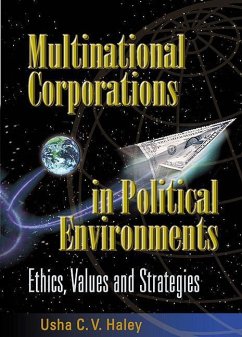 Multinational Corporations in Political Environments: Ethics, Values and Strategies - Haley, Usha C V