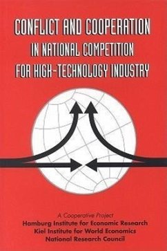 Conflict & Cooperation in National Competition for High Technology Industry - National Research Council; Kiel Institute for World Economics; Hamburg Institute for Economic Research; Board on Science Technology and Economic Policy