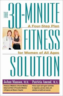 The 30-Minute Fitness Solution - Manson, Joann; Amend, Patricia