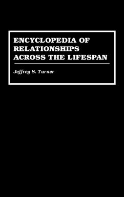 Encyclopedia of Relationships Across the Lifespan - Turner, Jeffery S.; Turner, Jeffrey S.