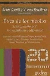 Ética de los medios : una apuesta por la ciudadanía audiovisual - Conill Sancho, Jesús; Gozálvez, Vicent