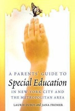 A Parent's Guide to Special Education in New York City and the Metropolitan Area - Dubos, Laurie; Fromer, Jana