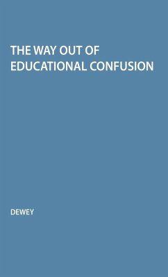 Way Out of Educational Confusion - Dewey, John