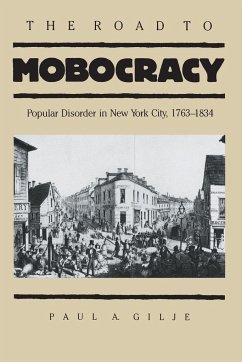 The Road to Mobocracy - Gilje, Paul A.
