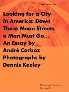 Looking for a City in America: Down These Mean Streets a Man Must Go - Corboz, Andre