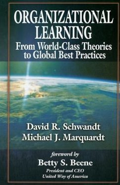 Organizational Learning from World Class to Global Best Practices - Schwandt, David; Marquardt, Michael J