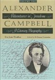 Alexander Campbell: Adventurer in Freedom a Literary Biography, Vol. 1