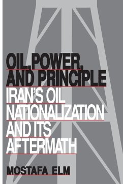 Oil, Power, and Principle - Elm, Mostafa