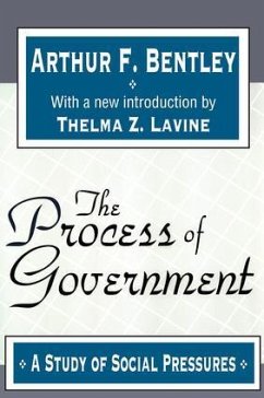 The Process of Government - Bentley, Arthur F