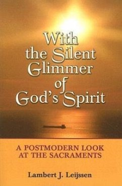 With the Silent Glimmer of God's Spirit - Leijssen, Lambert J