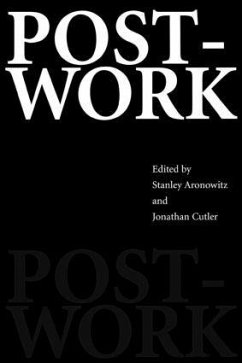 Post-Work - Aronowitz, Stanley / Cutler, Jonathan (eds.)