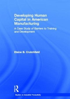 Developing Human Capital in American Manufacturing - Crutchfield, Elaine B