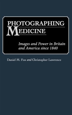 Photographing Medicine - Fox, Daniel M.; Lawrence, Christopher