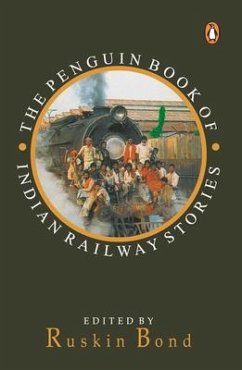 Penguin Book of Indian Railway Stories - Bond, Ruskin