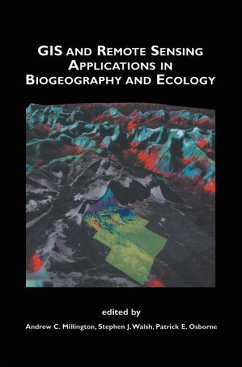 GIS and Remote Sensing Applications in Biogeography and Ecology - Millington, Andrew C. / Walsh, Stephen J. / Osborne, Patrick E. (Hgg.)
