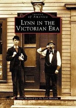 Lynn in the Victorian Era - Shepard, Diane; Lynn Museum